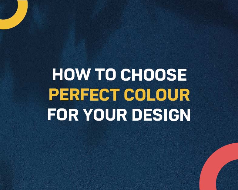 How to choose perfect colour for your design